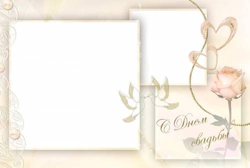 Рамки для текста фото поздравления: С днем свадьбы. Голуби, роза, сердечки  скачать картинки онлайн шаблон